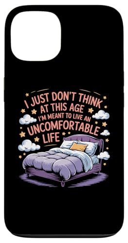 Denke nicht, dass es in diesem Alter bedeutet, ein unangenehmes Leben zu führen Hülle für iPhone 13 von Funny Sarcastic Quote Saying - DressedForDuty