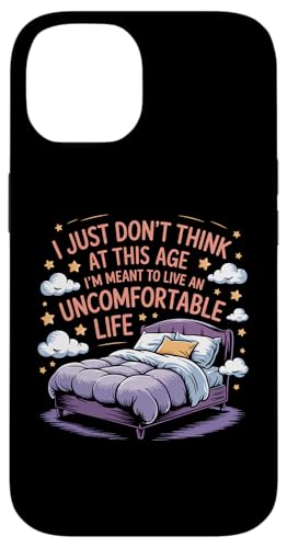 Denke nicht, dass es in diesem Alter bedeutet, ein unangenehmes Leben zu führen Hülle für iPhone 14 von Funny Sarcastic Quote Saying - DressedForDuty