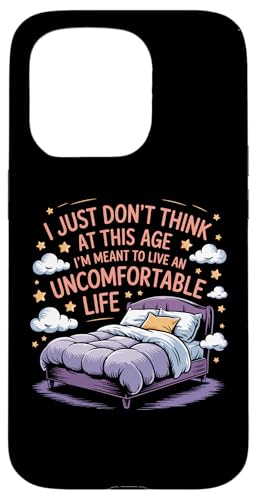 Denke nicht, dass es in diesem Alter bedeutet, ein unangenehmes Leben zu führen Hülle für iPhone 15 Pro von Funny Sarcastic Quote Saying - DressedForDuty