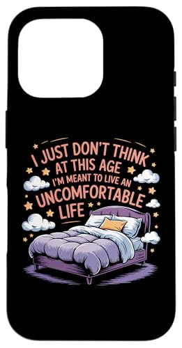 Denke nicht, dass es in diesem Alter bedeutet, ein unangenehmes Leben zu führen Hülle für iPhone 16 Pro von Funny Sarcastic Quote Saying - DressedForDuty