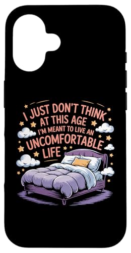 Denke nicht, dass es in diesem Alter bedeutet, ein unangenehmes Leben zu führen Hülle für iPhone 16 von Funny Sarcastic Quote Saying - DressedForDuty