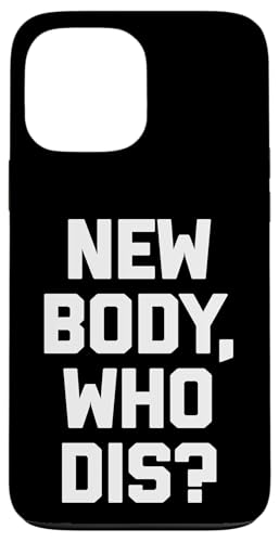 New Body, Who Dis? T-Shirt Lustig Spruch sarkastisch Neuheit Hülle für iPhone 13 Pro Max von Funny Saying Shirt & Funny T-Shirts With Sayings