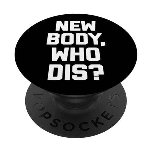 New Body, Who Dis? T-Shirt Lustig Spruch sarkastisch Neuheit PopSockets Klebender PopGrip New Body, Who Dis? T-Shirt Lustig Spruch sarkastisch Neuheit PopSockets Klebender PopGrip von Funny Saying Shirt & Funny T-Shirts With Sayings