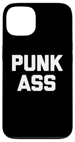 Punk Ass T-Shirt Lustig Spruch sarkastisch Neuheit Humor Cool Hülle für iPhone 13 von Funny Saying Shirt & Funny T-Shirts With Sayings