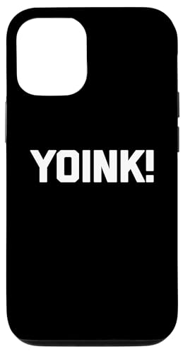 yoink! tshirt lustig spruch sarkastisch neuheit humor cool Hülle für iPhone 12/12 Pro von Funny Saying Shirt & Funny T-Shirts With Sayings