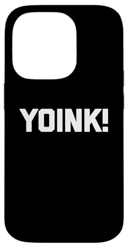 yoink! tshirt lustig spruch sarkastisch neuheit humor cool Hülle für iPhone 14 Pro von Funny Saying Shirt & Funny T-Shirts With Sayings