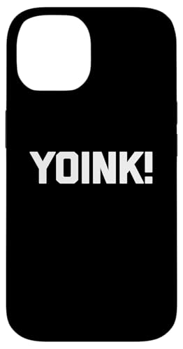 yoink! tshirt lustig spruch sarkastisch neuheit humor cool Hülle für iPhone 14 von Funny Saying Shirt & Funny T-Shirts With Sayings