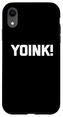 yoink! tshirt lustig spruch sarkastisch neuheit humor cool Hülle für iPhone XR von Funny Saying Shirt & Funny T-Shirts With Sayings