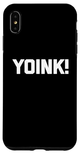 yoink! tshirt lustig spruch sarkastisch neuheit humor cool Hülle für iPhone XS Max von Funny Saying Shirt & Funny T-Shirts With Sayings