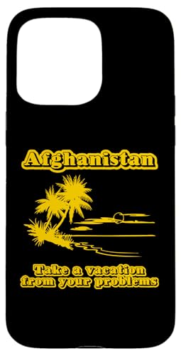 Afghanistan Vacation T-Shirt Lustiger Spruch sarkastische Neuheit Hülle für iPhone 15 Pro Max von Funny Saying T-Shirt & Funny Shirts With Sayings