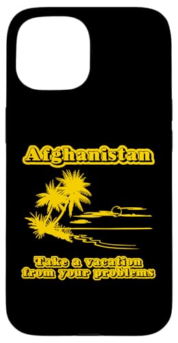Afghanistan Vacation T-Shirt Lustiger Spruch sarkastische Neuheit Hülle für iPhone 15 von Funny Saying T-Shirt & Funny Shirts With Sayings