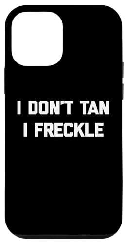 I Don't Tan, I Freckle - Lustiger Spruch Pale Tanning Summer Hülle für iPhone 12 mini von Funny Saying T-Shirt & Funny Shirts With Sayings