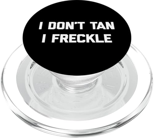 I Don't Tan, I Freckle - Lustiger Spruch Pale Tanning Summer PopSockets PopGrip für MagSafe I Don't Tan, I Freckle - Lustiger Spruch Pale Tanning Summer PopSockets PopGrip für MagSafe von Funny Saying T-Shirt & Funny Shirts With Sayings