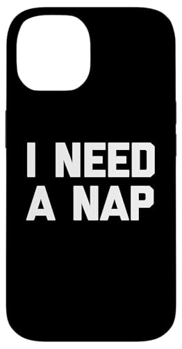 I Need A Nap T-Shirt lustiger Spruch sarkastische Neuheit Humor Hülle für iPhone 14 I Need A Nap T-Shirt lustiger Spruch sarkastische Neuheit Humor Hülle für iPhone 14 von Funny Saying T-Shirt & Funny Shirts With Sayings