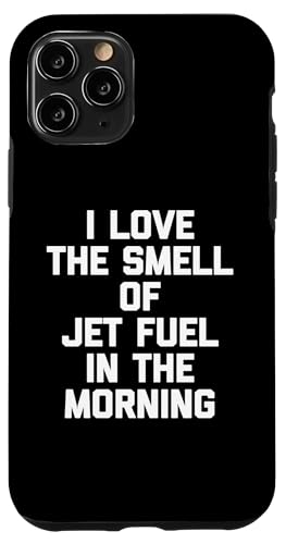 Lustiges T-Shirt mit Aufschrift "I Love The Smell Of Jet Fuel In The Morning" Hülle für iPhone 11 Pro Lustiges T-Shirt mit Aufschrift "I Love The Smell Of Jet Fuel In The Morning" Hülle für iPhone 11 Pro von Funny Saying T-Shirt & Funny Shirts With Sayings