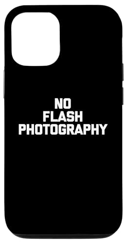 No Flash Photography T-Shirt lustiger Spruch sarkastische Neuheit Hülle für iPhone 12/12 Pro von Funny Saying T-Shirt & Funny Shirts With Sayings