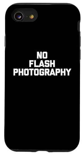 No Flash Photography T-Shirt lustiger Spruch sarkastische Neuheit Hülle für iPhone SE (2020) / 7 / 8 von Funny Saying T-Shirt & Funny Shirts With Sayings