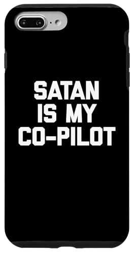 Satan Is My Co-Pilot T-Shirt Lustig Spruch sarkastisch Neuheit Hülle für iPhone 7 Plus/8 Plus von Funny Saying T-Shirt & Funny Shirts With Sayings