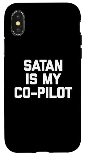 Satan Is My Co-Pilot T-Shirt Lustig Spruch sarkastisch Neuheit Hülle für iPhone X/XS von Funny Saying T-Shirt & Funny Shirts With Sayings