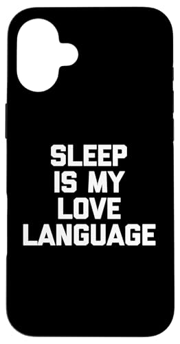 Sleep Is My Love Language T-Shirt lustiger Spruch sarkastisch Hülle für iPhone 16 Plus Sleep Is My Love Language T-Shirt lustiger Spruch sarkastisch Hülle für iPhone 16 Plus von Funny Saying T-Shirt & Funny Shirts With Sayings