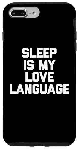 Sleep Is My Love Language T-Shirt lustiger Spruch sarkastisch Hülle für iPhone 7 Plus/8 Plus Sleep Is My Love Language T-Shirt lustiger Spruch sarkastisch Hülle für iPhone 7 Plus/8 Plus von Funny Saying T-Shirt & Funny Shirts With Sayings