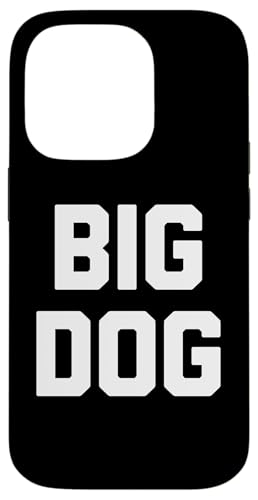 Big Dog T-Shirt lustig Spruch sarkastisch Neuheit Humor cool Hülle für iPhone 14 Pro von Funny Shirt With Saying & Funny T-Shirts