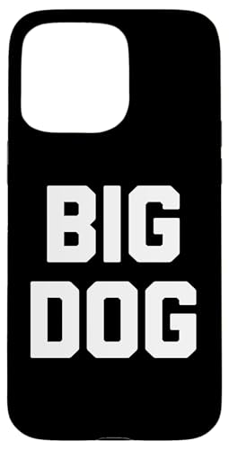 Big Dog T-Shirt lustig Spruch sarkastisch Neuheit Humor cool Hülle für iPhone 15 Pro Max Big Dog T-Shirt lustig Spruch sarkastisch Neuheit Humor cool Hülle für iPhone 15 Pro Max von Funny Shirt With Saying & Funny T-Shirts