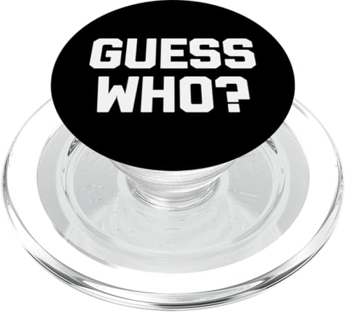 Guess Who? tshirt lustig spruch sarkastisch süß cool neuheit PopSockets PopGrip für MagSafe Guess Who? tshirt lustig spruch sarkastisch süß cool neuheit PopSockets PopGrip für MagSafe von Funny Shirt With Saying & Funny T-Shirts