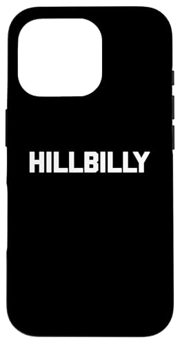 Hillbilly T-Shirt lustig Spruch sarkastisch Neuheit Humor cool Hülle für iPhone 16 Pro Hillbilly T-Shirt lustig Spruch sarkastisch Neuheit Humor cool Hülle für iPhone 16 Pro von Funny Shirt With Saying & Funny T-Shirts