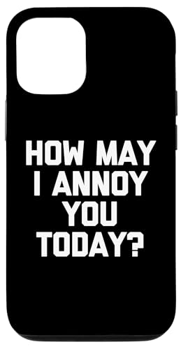 How May I Annoy You Today? T-Shirt Lustig Spruch sarkastisch Hülle für iPhone 12/12 Pro How May I Annoy You Today? T-Shirt Lustig Spruch sarkastisch Hülle für iPhone 12/12 Pro von Funny Shirt With Saying & Funny T-Shirts