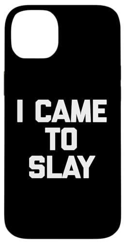 I Came To Slay Shirt lustiger Spruch sarkastischer Humor niedlich cool Hülle für iPhone 14 Plus I Came To Slay Shirt lustiger Spruch sarkastischer Humor niedlich cool Hülle für iPhone 14 Plus von Funny Shirt With Saying & Funny T-Shirts