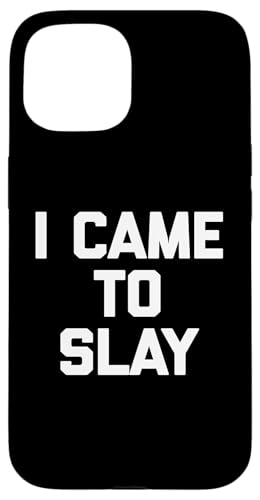 I Came To Slay Shirt lustiger Spruch sarkastischer Humor niedlich cool Hülle für iPhone 15 I Came To Slay Shirt lustiger Spruch sarkastischer Humor niedlich cool Hülle für iPhone 15 von Funny Shirt With Saying & Funny T-Shirts