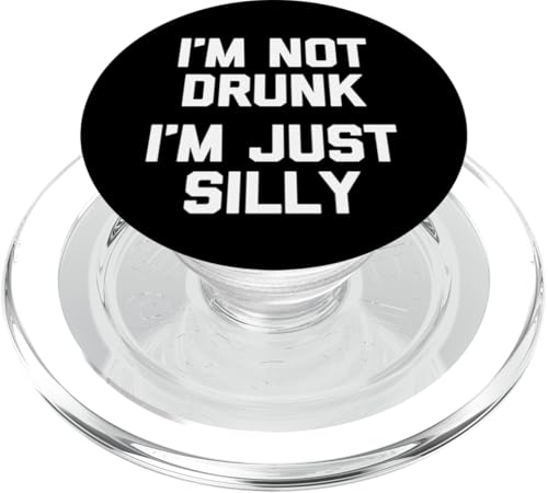 I'm Not Drunk I'm Just Silly T-Shirt Lustiger Spruch Sarkastic PopSockets PopGrip für MagSafe I'm Not Drunk I'm Just Silly T-Shirt Lustiger Spruch Sarkastic PopSockets PopGrip für MagSafe von Funny Shirt With Saying & Funny T-Shirts