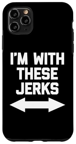 I'm With These Jerks T-Shirt lustiger Spruch sarkastische Neuheit Hülle für iPhone 11 Pro Max I'm With These Jerks T-Shirt lustiger Spruch sarkastische Neuheit Hülle für iPhone 11 Pro Max von Funny Shirt With Saying & Funny T-Shirts