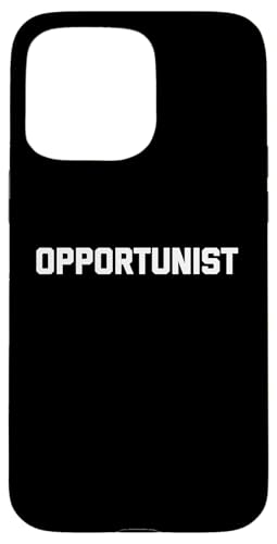 Opportunist T-Shirt Lustig Spruch sarkastisch süß cool Neuheit Hülle für iPhone 15 Pro Max Opportunist T-Shirt Lustig Spruch sarkastisch süß cool Neuheit Hülle für iPhone 15 Pro Max von Funny Shirt With Saying & Funny T-Shirts