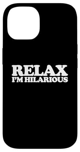Relax (I'm Hilarious) T-Shirt lustiger Spruch sarkastische Neuheit Hülle für iPhone 14 von Funny Shirt With Saying & Funny T-Shirts