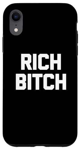 Rich Bitch T-Shirt lustiger Spruch sarkastische Neuheit Humor niedlich Hülle für iPhone XR Rich Bitch T-Shirt lustiger Spruch sarkastische Neuheit Humor niedlich Hülle für iPhone XR von Funny Shirt With Saying & Funny T-Shirts