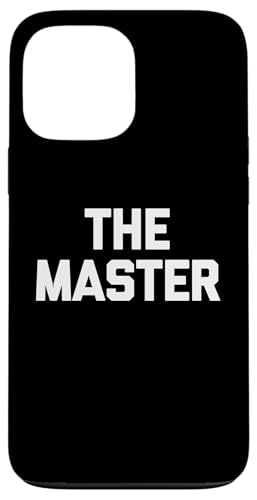 The Master T-Shirt lustig Spruch sarkastisch Neuheit Humor cool Hülle für iPhone 13 Pro Max The Master T-Shirt lustig Spruch sarkastisch Neuheit Humor cool Hülle für iPhone 13 Pro Max von Funny Shirt With Saying & Funny T-Shirts