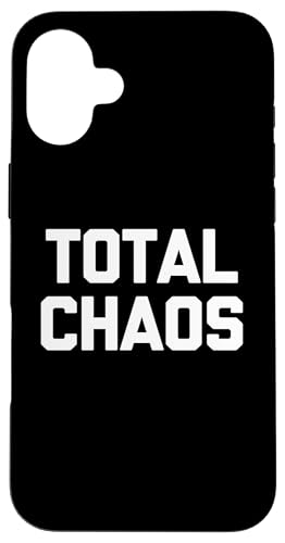 Total Chaos T-Shirt lustig Spruch sarkastisch Neuheit Humor Hülle für iPhone 16 Plus Total Chaos T-Shirt lustig Spruch sarkastisch Neuheit Humor Hülle für iPhone 16 Plus von Funny Shirt With Saying & Funny T-Shirts