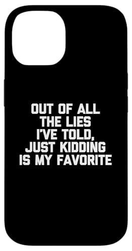 Von all den Lügen, die ich erzählt habe, ist Just Witze mein Favorit Hülle für iPhone 14 Von all den Lügen, die ich erzählt habe, ist Just Witze mein Favorit Hülle für iPhone 14 von Funny Shirt With Saying & Funny T-Shirts