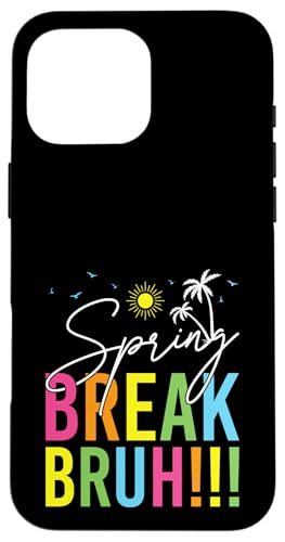 Frühlingsurlaub BRUH Beach Frühlingsurlaub Hülle für iPhone 16 Pro Max Frühlingsurlaub BRUH Beach Frühlingsurlaub Hülle für iPhone 16 Pro Max von Funny Spring Break Apparel