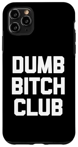 Dumb Bitch Club T-Shirt lustig sarkastisch Neuheit niedlich Hülle für iPhone 11 Pro Max Dumb Bitch Club T-Shirt lustig sarkastisch Neuheit niedlich Hülle für iPhone 11 Pro Max von Funny T-Shirts For Women & Funny Womens Shirts