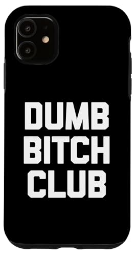 Dumb Bitch Club T-Shirt lustig sarkastisch Neuheit niedlich Hülle für iPhone 11 Dumb Bitch Club T-Shirt lustig sarkastisch Neuheit niedlich Hülle für iPhone 11 von Funny T-Shirts For Women & Funny Womens Shirts