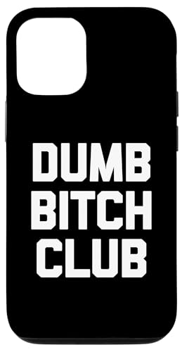 Dumb Bitch Club T-Shirt lustig sarkastisch Neuheit niedlich Hülle für iPhone 12/12 Pro Dumb Bitch Club T-Shirt lustig sarkastisch Neuheit niedlich Hülle für iPhone 12/12 Pro von Funny T-Shirts For Women & Funny Womens Shirts