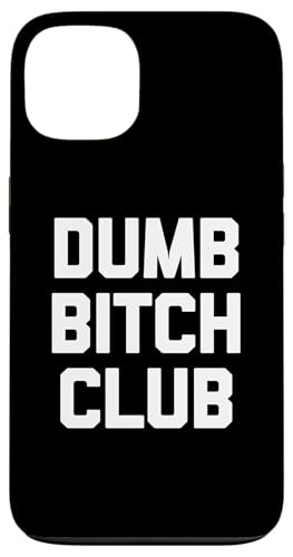 Dumb Bitch Club T-Shirt lustig sarkastisch Neuheit niedlich Hülle für iPhone 13 Dumb Bitch Club T-Shirt lustig sarkastisch Neuheit niedlich Hülle für iPhone 13 von Funny T-Shirts For Women & Funny Womens Shirts