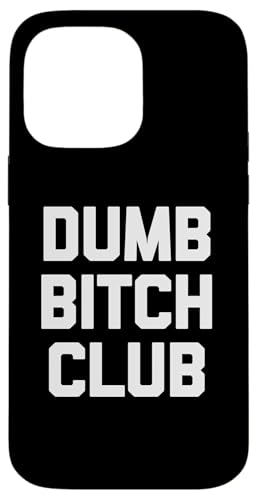 Dumb Bitch Club T-Shirt lustig sarkastisch Neuheit niedlich Hülle für iPhone 14 Pro Max Dumb Bitch Club T-Shirt lustig sarkastisch Neuheit niedlich Hülle für iPhone 14 Pro Max von Funny T-Shirts For Women & Funny Womens Shirts