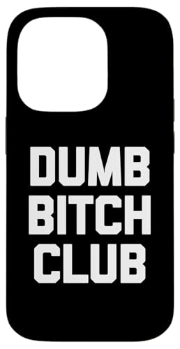 Dumb Bitch Club T-Shirt lustig sarkastisch Neuheit niedlich Hülle für iPhone 14 Pro Dumb Bitch Club T-Shirt lustig sarkastisch Neuheit niedlich Hülle für iPhone 14 Pro von Funny T-Shirts For Women & Funny Womens Shirts
