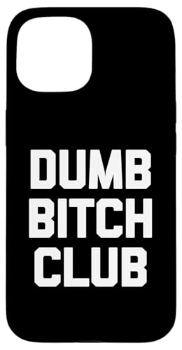 Dumb Bitch Club T-Shirt lustig sarkastisch Neuheit niedlich Hülle für iPhone 15 Dumb Bitch Club T-Shirt lustig sarkastisch Neuheit niedlich Hülle für iPhone 15 von Funny T-Shirts For Women & Funny Womens Shirts