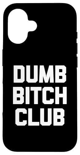 Dumb Bitch Club T-Shirt lustig sarkastisch Neuheit niedlich Hülle für iPhone 16 Dumb Bitch Club T-Shirt lustig sarkastisch Neuheit niedlich Hülle für iPhone 16 von Funny T-Shirts For Women & Funny Womens Shirts