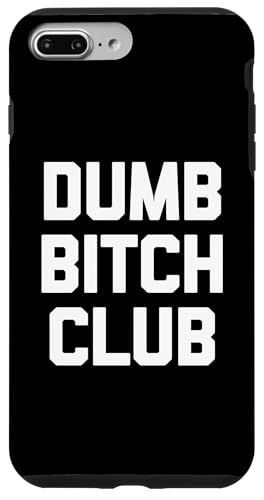 Dumb Bitch Club T-Shirt lustig sarkastisch Neuheit niedlich Hülle für iPhone 7 Plus/8 Plus von Funny T-Shirts For Women & Funny Womens Shirts